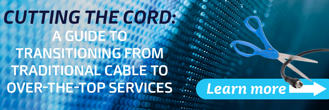 Cutting the Cord: A guide to transitioning from traditional cable to over-the-top services.